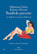 Bambole perverse. Conversazione con Mariuccia Ciotta e Roberto Silvestri