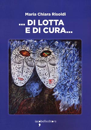 …di lotta e di cura… Maria Chiaria Risoldi