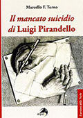 Marcello Turno - Il mancato suicidio di Luigi Pirandello