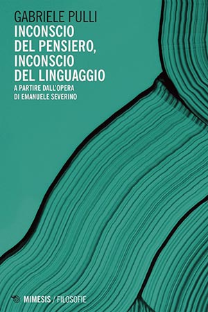 Inconscio del pensiero, inconscio del linguaggio - Gabriele Pulli