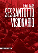 Sessantotto visionario. Conversazione con Renzo Paris di Doriano Fasoli