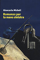 Romanzo per la mano sinistra. Conversazione con Giancarlo Micheli di Doriano Fasoli