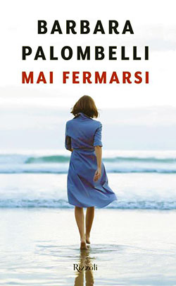 Mai fermarsi di Barbara Palombelli