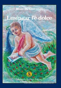 Lusingar m'� dolce di Enzo Di Giovanni