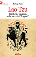 Lao Tzu. Tra storia e leggenda, sulle tracce del ''dragone'' 
